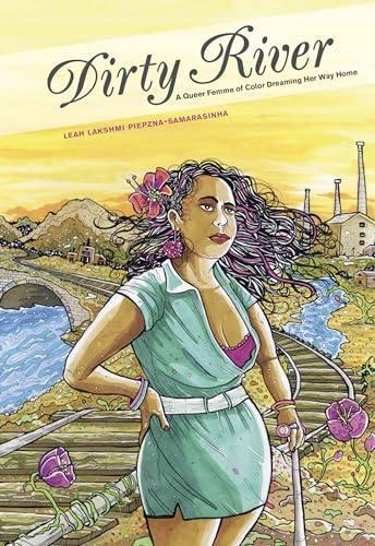 Dirty River: A Queer Femme of Color Dreaming Her Way Home von Arsenal Pulp Press